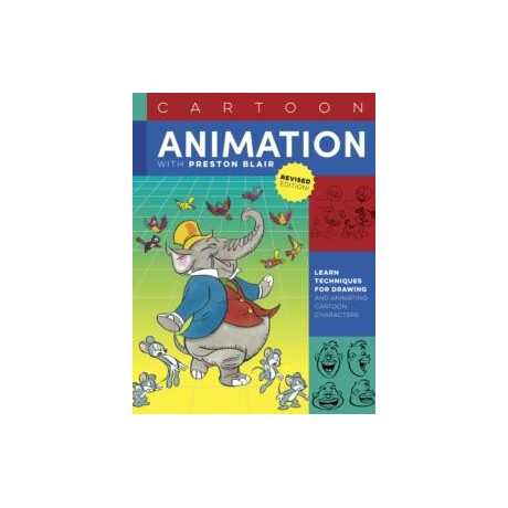 Cartoon Animation With Preston Blair, Revised Edition!