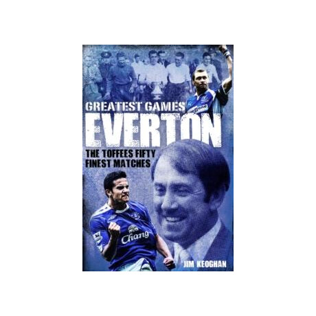 Everton Greatest Games