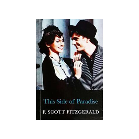 The F.scott Fitzgerald Collection: the Side of Paradise