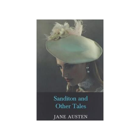 Jane Austen- Sanditon and Other Tales