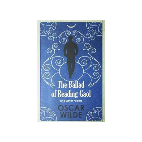 Collected Works of Oscar Wilde: the Ballad of Reading Gaol and Other Poems