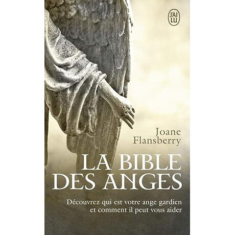La Bible des Anges - Ecrits Inspires par les Anges de la Lumiere