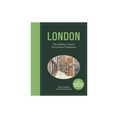 London: the Hidden Corners for Curious Wanderers