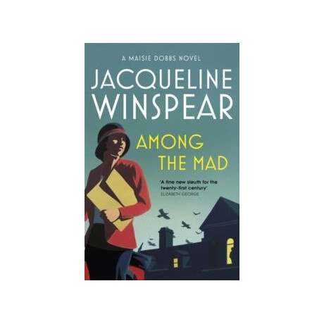 Maisie Dobbs (06): Among the mad