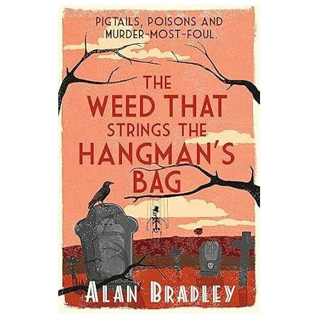 Flavia de Luce (02): the Weed That Strings the Hangman's bag