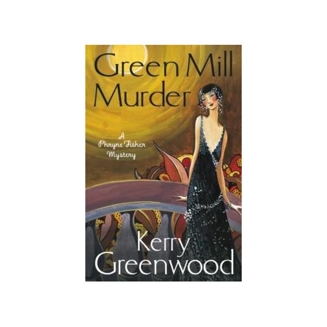 Miss Phryne Fisher Investigates (05): the Green Mill Murder
