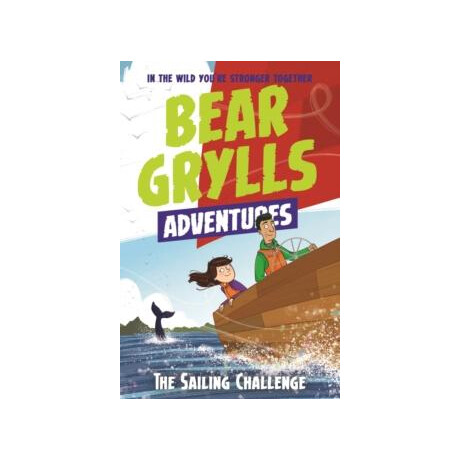 Bear Grylls Adventure 12: the Sailing Challenge