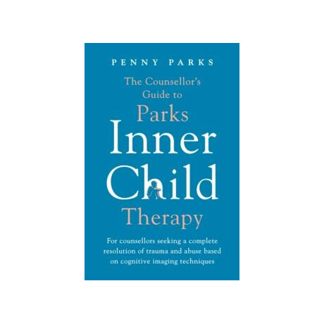 Counsellor's Guide to Parks Inner Child Therapy