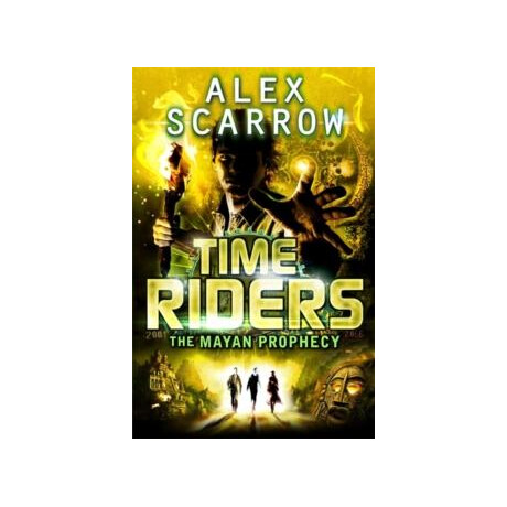 Time Riders (8) : the Mayan Prophecy