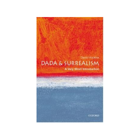 Dada and Surrealism : a Very Short Introduction