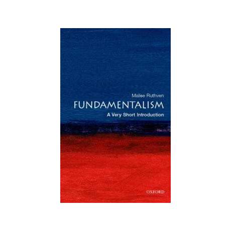 Fundamentalism: a Very Short Introduction
