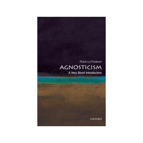 Agnosticism : a Very Short Introduction
