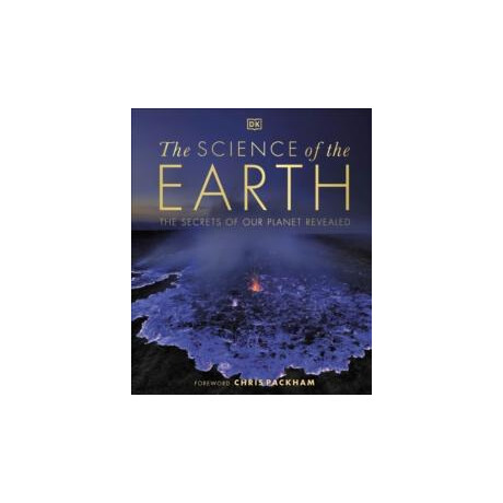 The Science of the Earth : the Secrets of our Planet Revealed