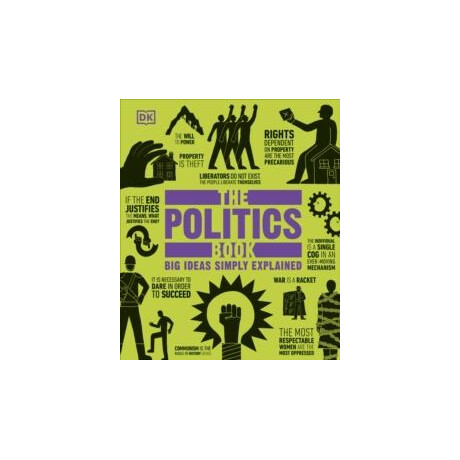 The Politics Book : big Ideas Simply Explained
