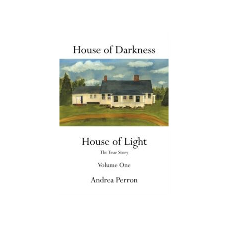 House of Darkness House of Light : the True Story Volume one