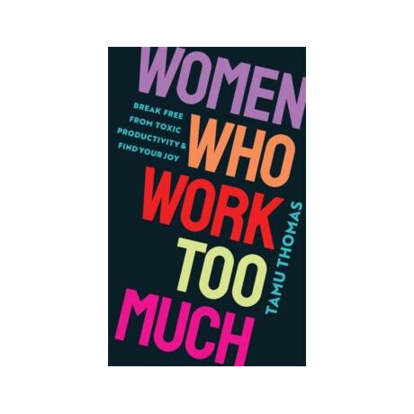 Women who Work too Much
