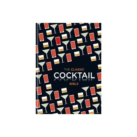 Classic Cocktail Bible
