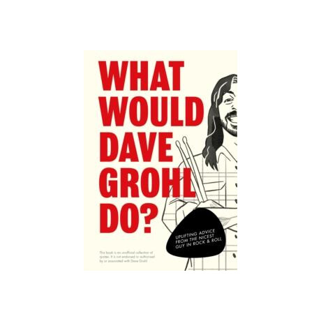 What Would Dave Grohl do?