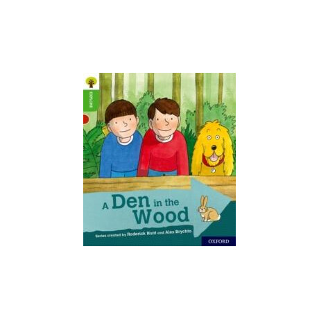 Oxford Reading Tree Explore With Biff, Chip and Kipper: Oxford Level 2: a den in the Wood
