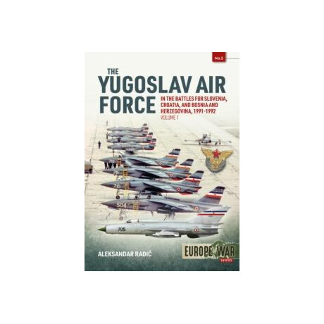 Yugoslav air Force in the Battles for Slovenia, Croatia and Bosnia and Herzegovina 1991-92
