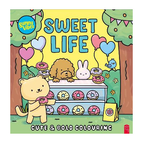 Sunny Vibes: Sweet Life - Cute   Bold Colouring