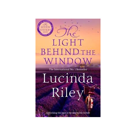 The Light Behind the Window : a Breathtaking Story of Love and war From the Bestselling Author of the Seven Sisters Series