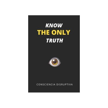 Know the Only Truth