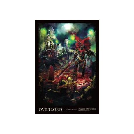 Overlord, Vol. 2 (Light Novel) : the Dark Warrior