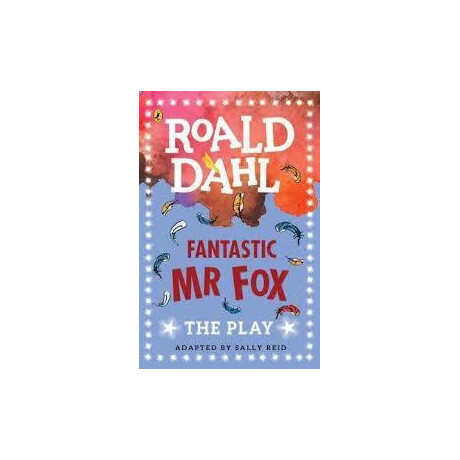Roald Dahl - Fantastic mr fox - the Play