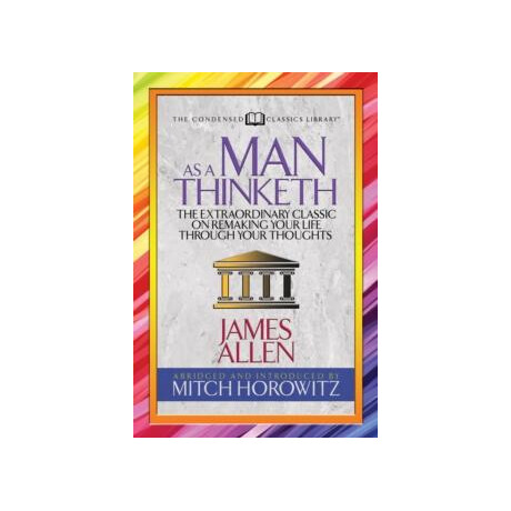As a man Thinketh (Condensed Classics)