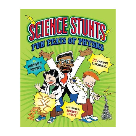 Science Stunts : fun Feats of Physics pb