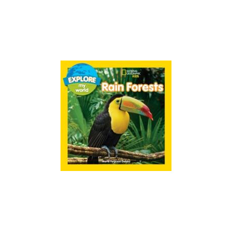 Explore my World Rain Forests