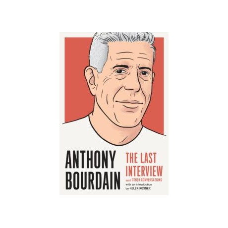 Anthony Bourdain: the Last Interview