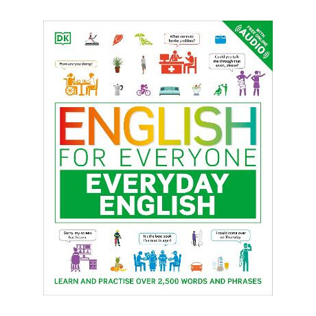 English for Everyone Everyday English : Learn and Practise Over 2,500 Words and Phrases