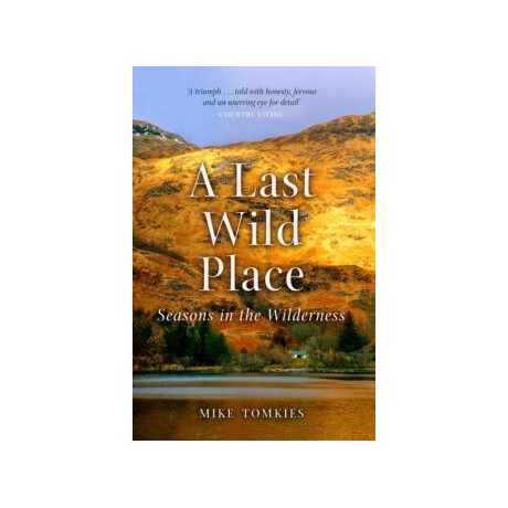 A Last Wild Place: Seasons in the Wilderness