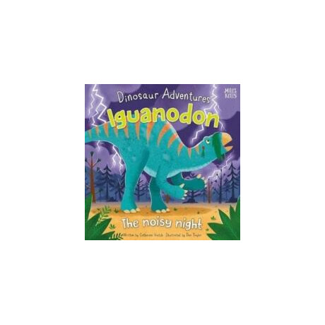 Dinosaur Adventures: Iquanodon - the Noisy Night
