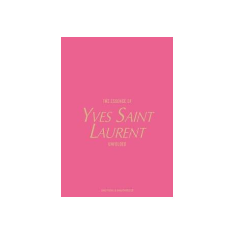The Essence of Yves Saint Lauren: Unfolded