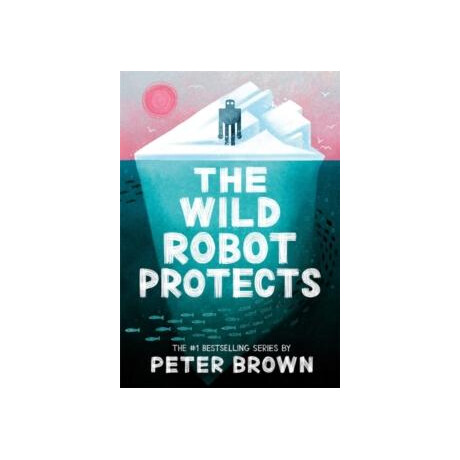 Wild Robot Protects (The Wild Robot 3)