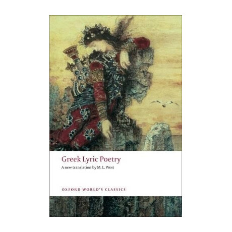 Oxford World Classics : Greek Lyric Poetry a new Translation by m. l. West pb b Format