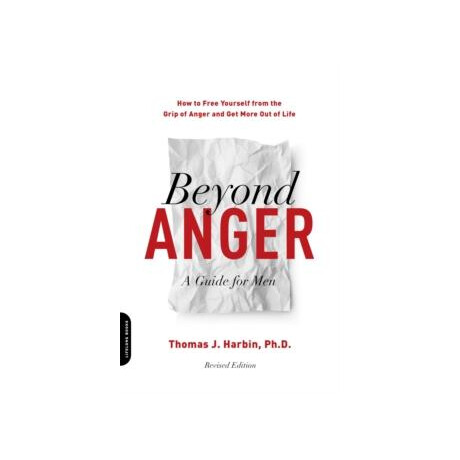 Beyond Anger: a Guide for men (Revised)