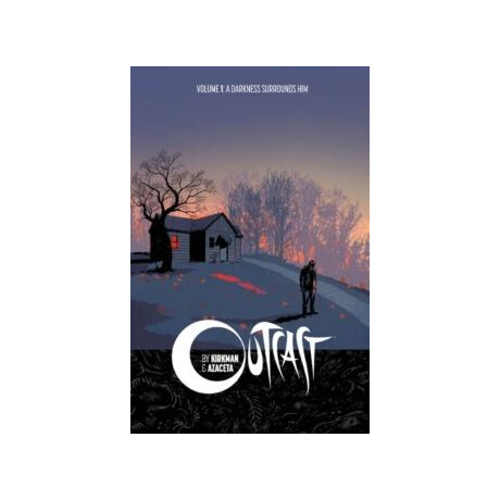 Outcast by Kirkman & Azaceta Volume 1: a Darkness Surrounds him