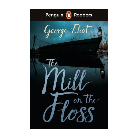 Penguin Readers Level 4: the Mill on the Floss