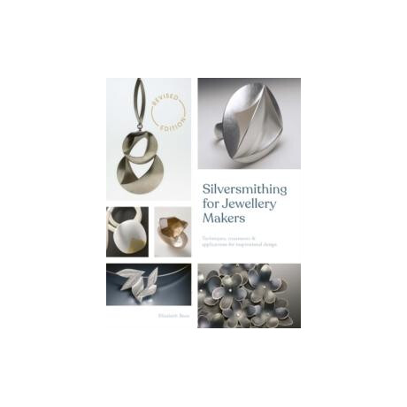 Silversmithing for Jewellery Makers (New Edition)