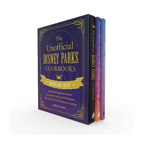 The Unofficial Disney Parks Cookbooks Boxed set : the Unofficial Disney Parks Cookbook, the Unoffici hc