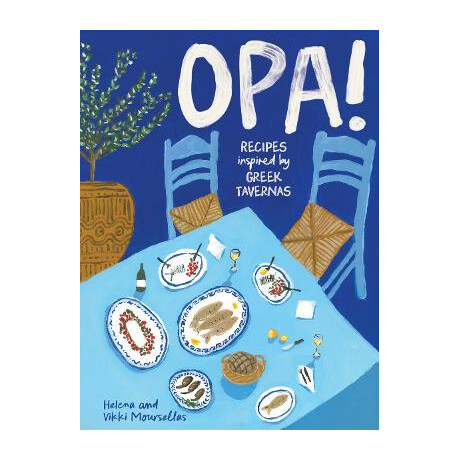 Opa! : Recipes Inspired by Greek Tavernas
