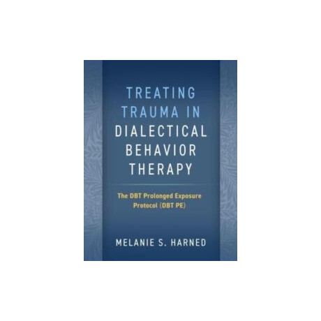 Treating Trauma in Dialectical Behavior Therapy