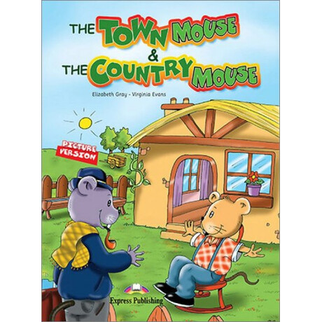 Elt pr Primary Level: the Town Mouse and the Country Mouse