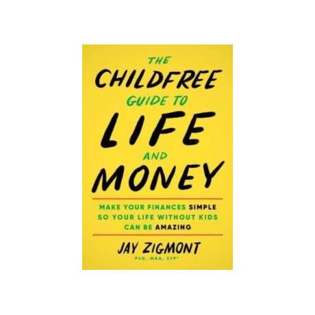Childfree Guide to Life and Money