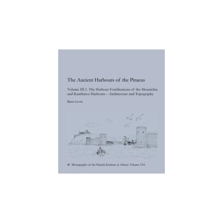 Ancient Harbours of the Piraeus, Volume Iii. 1–2