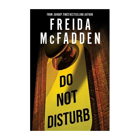 Do not Disturb : an Addictive Psychological Thriller From the Author of the Housemaid Books pb